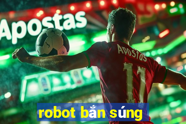 robot bắn súng