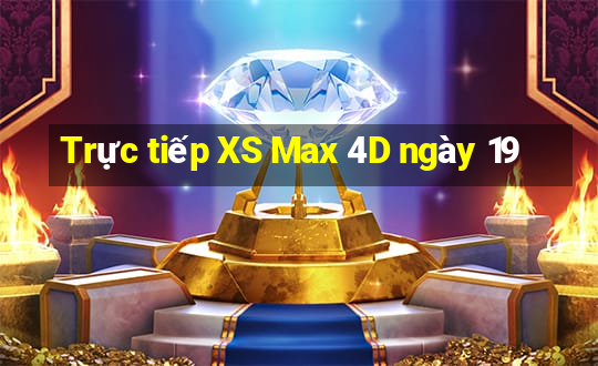 Trực tiếp XS Max 4D ngày 19