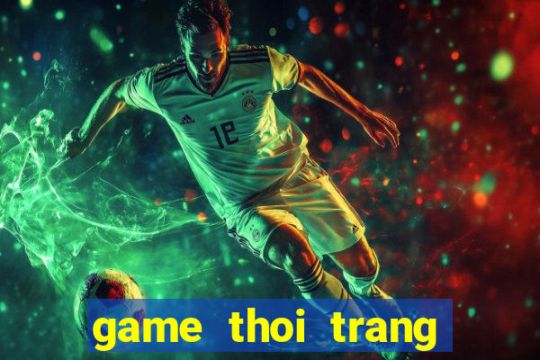 game thoi trang truc tuyen