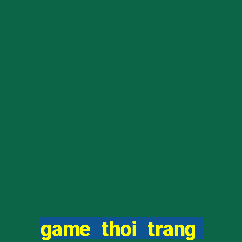 game thoi trang truc tuyen