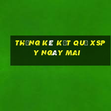 THỐNG KÊ KẾT QUẢ XSPY ngày mai