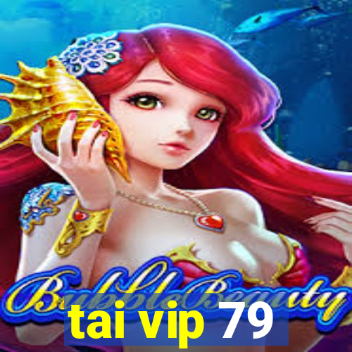 tai vip 79