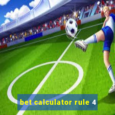 bet calculator rule 4