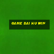 game bai hu win