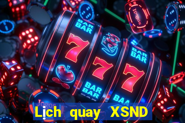 Lịch quay XSND Thứ 7