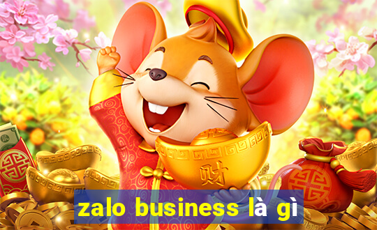 zalo business là gì