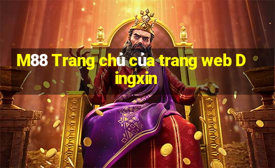 M88 Trang chủ của trang web Dingxin