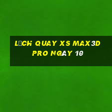 Lịch quay xs Max3D Pro ngày 10