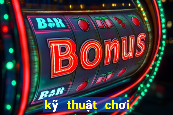 kỹ thuật chơi bài poker