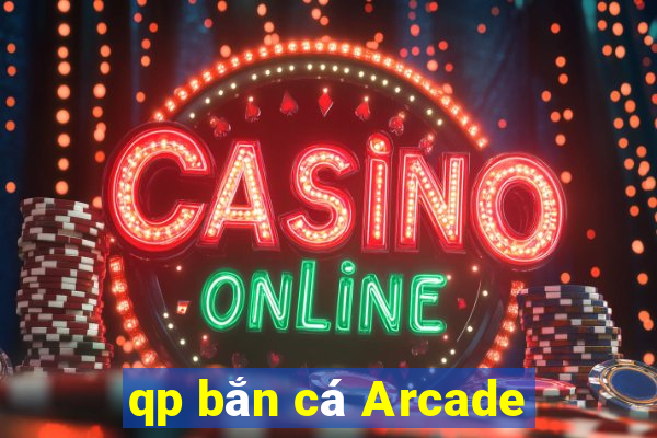 qp bắn cá Arcade