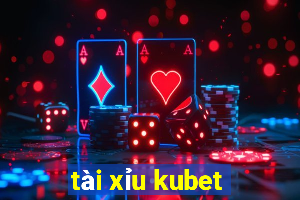 tài xỉu kubet