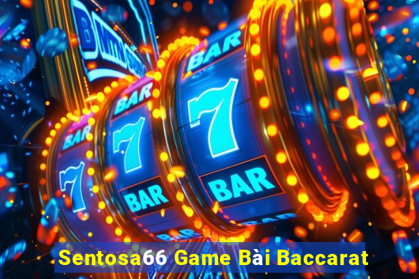 Sentosa66 Game Bài Baccarat