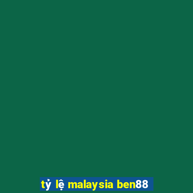 tỷ lệ malaysia ben88