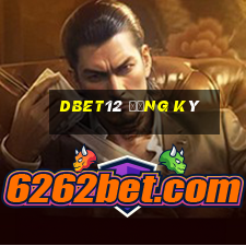 dbet12 đăng ký