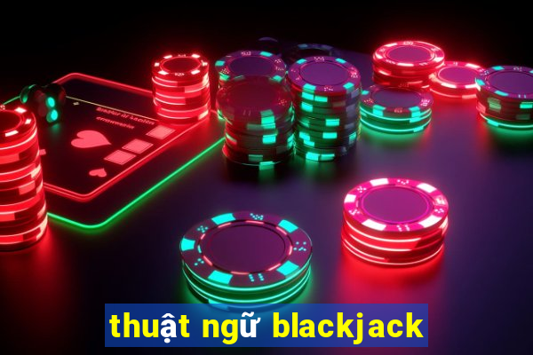 thuật ngữ blackjack