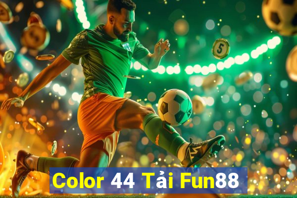 Color 44 Tải Fun88