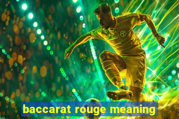 baccarat rouge meaning