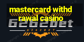 mastercard withdrawal casino