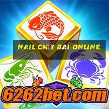 Nail Chơi bài online