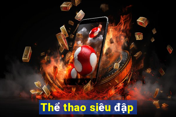 Thể thao siêu đập