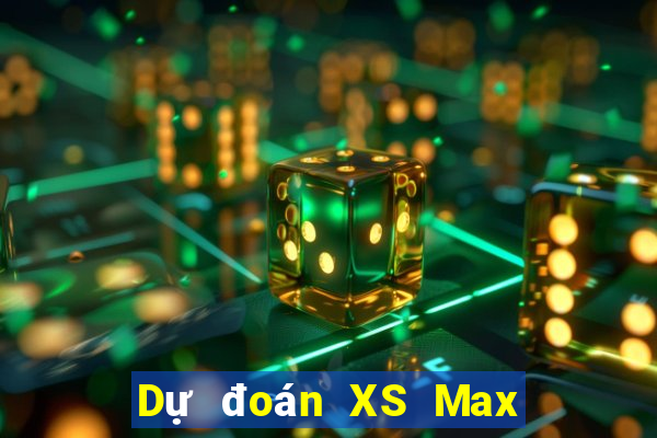 Dự đoán XS Max 4D ngày 5