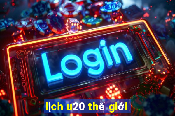 lịch u20 thế giới