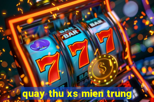 quay thu xs mien trung