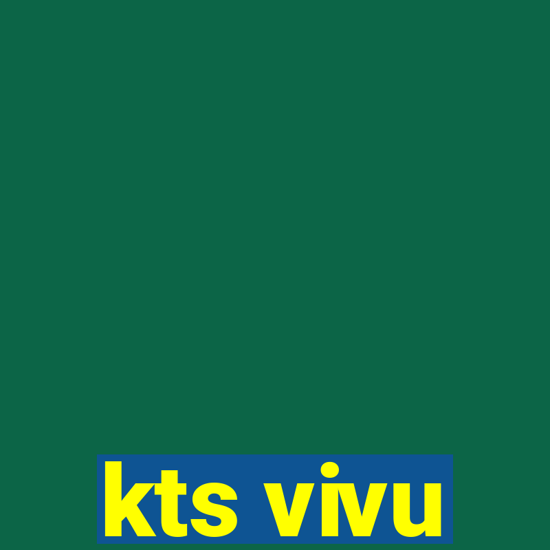 kts vivu