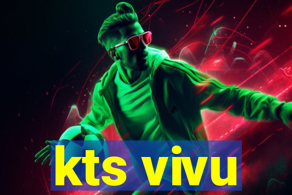 kts vivu