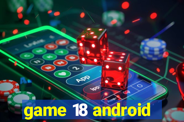 game 18 android