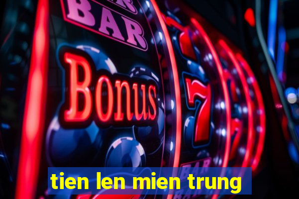 tien len mien trung