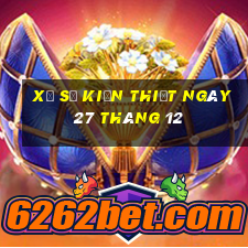 xổ số kiến thiết ngày 27 tháng 12