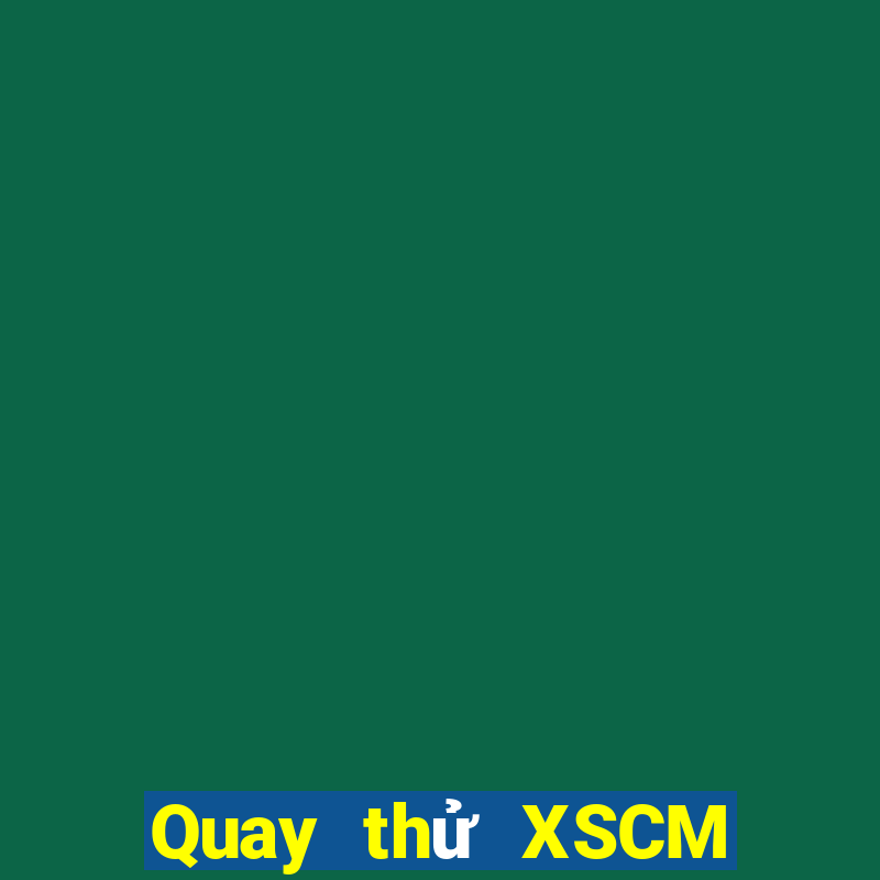 Quay thử XSCM thứ Ba