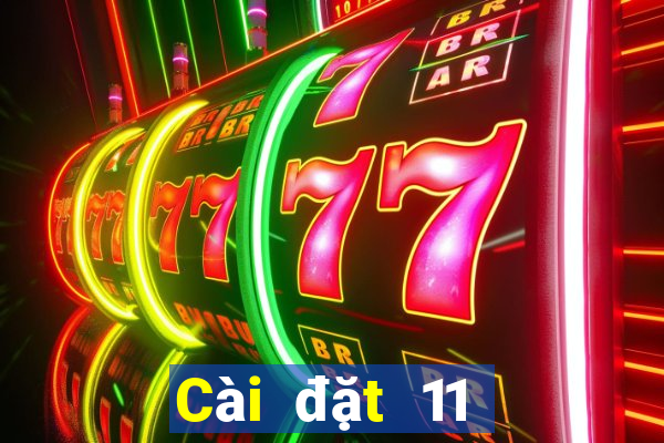 Cài đặt 11 Chọn 5