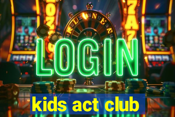 kids act club