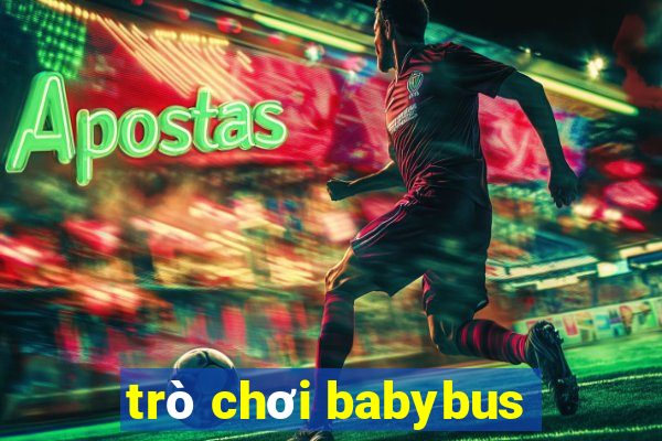 trò chơi babybus