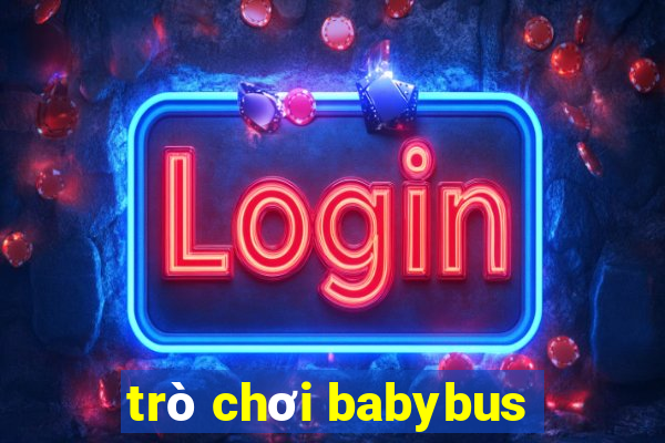 trò chơi babybus