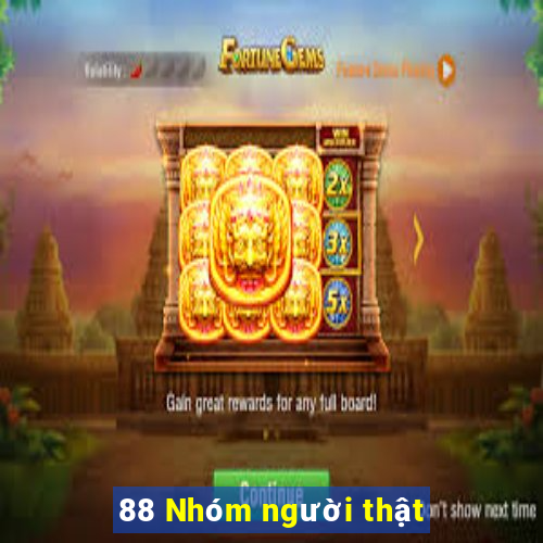 88 Nhóm người thật