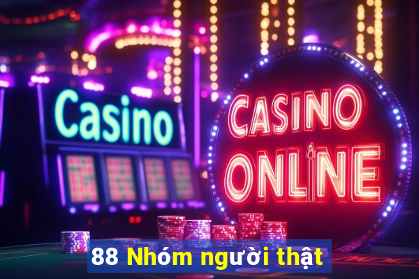 88 Nhóm người thật