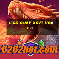 Lịch quay XSVT ngày 8