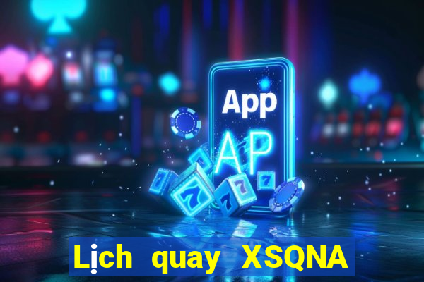 Lịch quay XSQNA Thứ 7