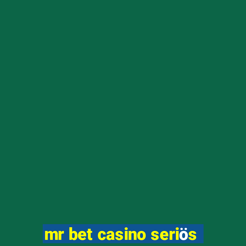 mr bet casino seriös