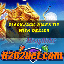 blackjack rules tie with dealer