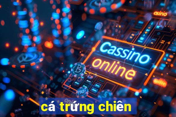 cá trứng chiên