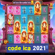 code ica 2021