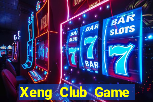 Xeng Club Game Bài Slot Đổi Thưởng