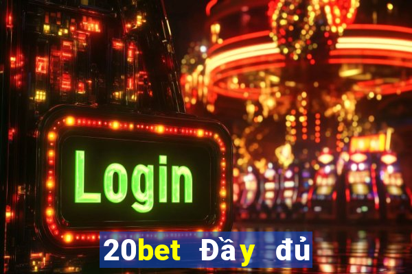 20bet Đầy đủ trang web xổ số