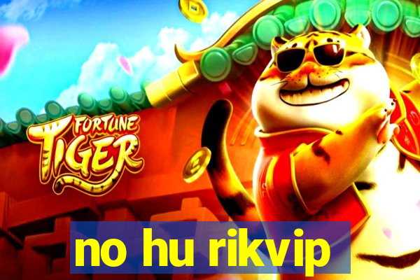 no hu rikvip