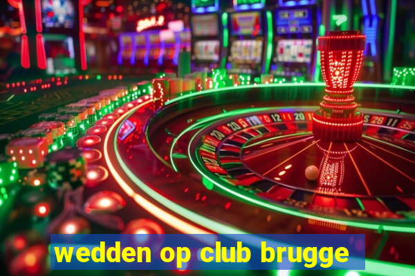 wedden op club brugge