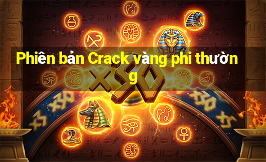 Phiên bản Crack vàng phi thường